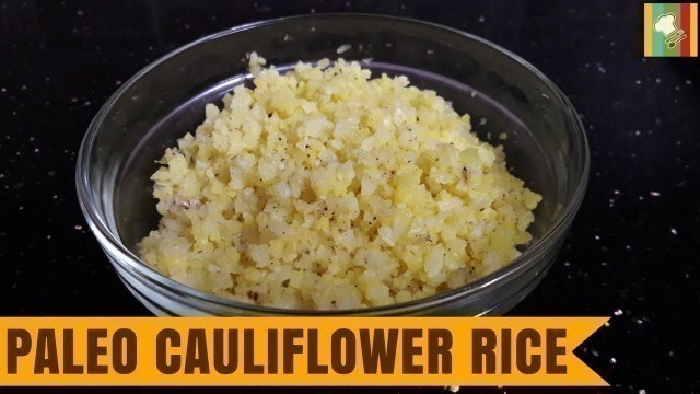 'Paleo Diet Cauliflower Rice | Paleo Cauliflower Rice in Tamil | பேலியோ காலிஃபிளவர் ரைஸ்'
