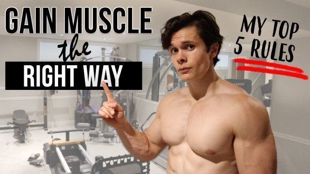'My Top 5 RULES to Build Muscle | Bulk and Gain Muscle the Right Way'