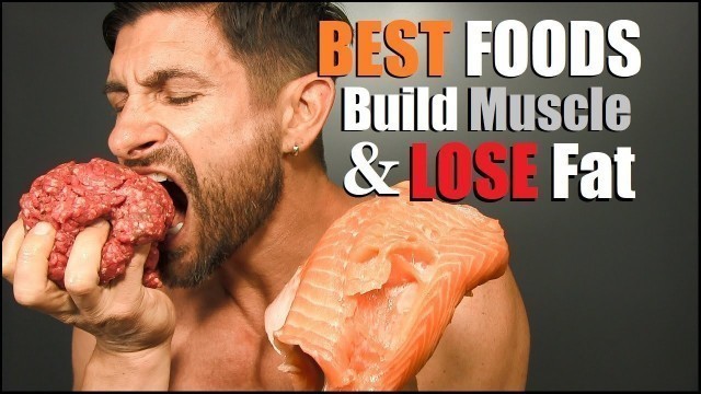 '10 BEST Foods To Build Muscle & Lose Fat *AT THE SAME TIME*'