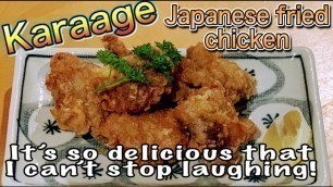 'Best Karaage(Japanese fried chicken) of all in the whole world.'