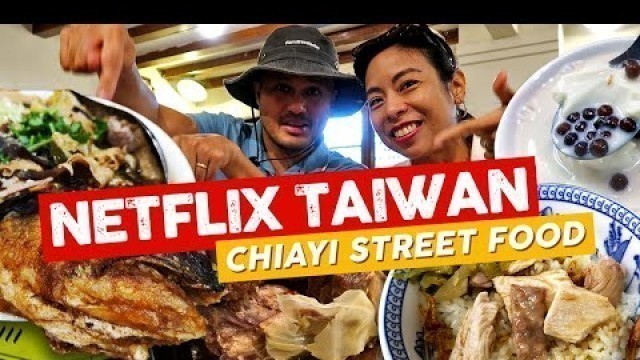 'NETFLIX TAIWAN: Trying STREET FOOD Recommendations in Chiayi'