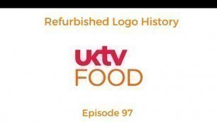 'Refurbished Logo History: UKTV Food (2001-2019) [Ep 97]'