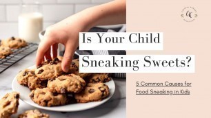 'Common Causes for Food Sneaking in Kids'