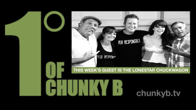 'One Degree of Chunky B - Episode 30 - The Lone Star Chuck Wagon'