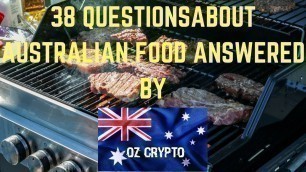 '38 Questions about Australian Food ANSWERED'