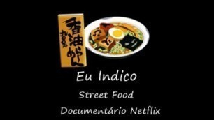 'Eu indico - Street Food - (Netflix)'