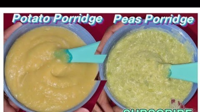 'Yummy Baby Food Recipes: Potatoes Porridge puree and Peas Porridge puree. Two Idea Baby Food Recipes'