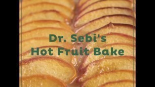 'Dr. Sebi\'s Hot Fruit Bake'