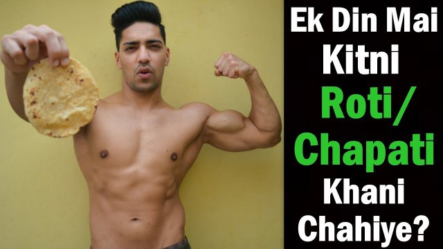 'How Much ROTI/CHAPATI  in a Day for Muscle Building/Weight Lose/Gain - Bodybuilding Diet'