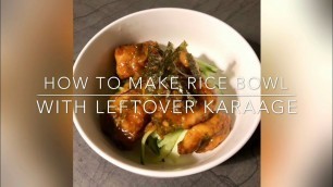'How To Make Rice Bowl with Leftover Karaage'
