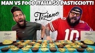'\"MAN VS FOOD ITALIA\" episodio SPECIALE - 50 PASTICCIOTTI CHALLENGE'