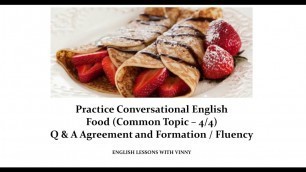 'Practice Conversational English - Food (Common Topic Lesson 4/4)'