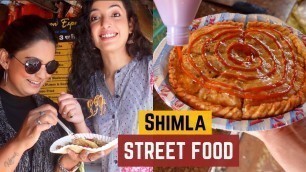 'Cheapest, Best & Must-Try Street Food In Shimla | Exploring Hidden Food Joints In Shimla | Food Vlog'
