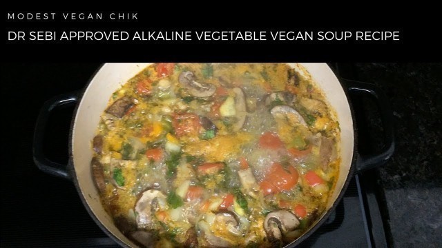 'Dr Sebi Approved Alkaline Vegan Vegetable Soup | Sebi Soup! | Electric Cell Food'