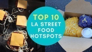 '10 Best STREET FOOD Spots in Los Angeles'
