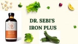 'Dr. Sebi\'s Iron Plus - The absolute best available on the market!'