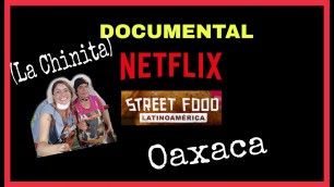 'TLAYUDAS, MEMELAS Y MÁS. Documental Netflix, Streetfood-Oaxaca.'