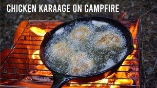 'Crispy Fried Chicken On Campfire | Karaage | Recipe | 【キャンプ飯】焚き火でサクサク鶏唐揚げ'