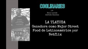 'Tlayudas la Streetfood ganadora de Latinoamerica por Netflix'
