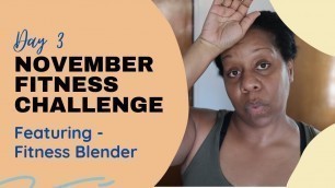 'Day 3 - Cardio and Strength Training by Fitness Blender | November Fitness Challenge'