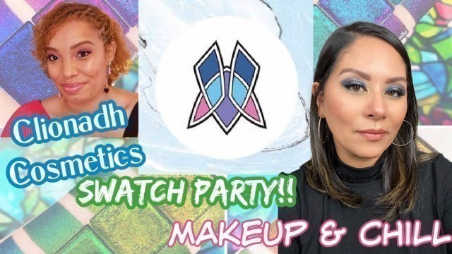 'Clionadh Cosmetics Swatch Party LIVE!! | MAKEUP & CHILL W/ @Dr. Ash & her Makeup'