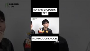 'korean students try filipino junkfood.'