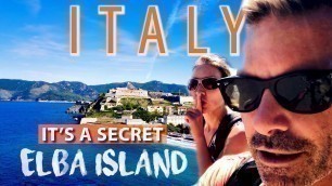 'Italy\'s Secret Paradise! Elba Island. Great Hikes, Amazing Food And Beautiful Beaches.'