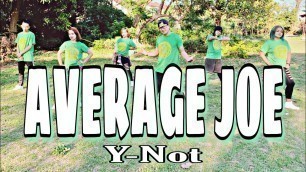 'AVERAGE JOE - Y-Not | Dance Fitness | Zumba'