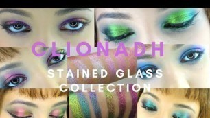 'Clionadh cosmetics stained glass collection swatches and full eye looks (most popular colors)'