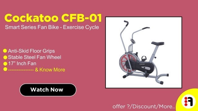 'Cockatoo CFB-01 | Review, Smart Series Fan Bike /Exercise Cycle price in India'