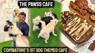'Coimbatore\' 1st Dog Cafe | Amazing food with super ambiance at The Paws\'s Cafe |'