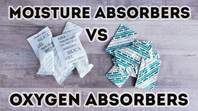 'Moisture Absorbers vs Oxygen Absorbers for Dehydrated Foods | Desiccant Pack vs O2 Absorber'