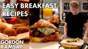 '3 Delicious Breakfast Recipes | Gordon Ramsay'