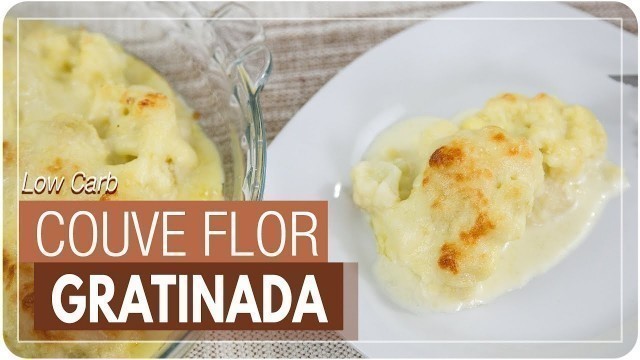 'COUVE FLOR GRATINADA {Receita Low Carb} | Mamãe Vida Saudável #246'