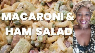 'How to make Momma Cherri\'s Macaroni and Ham Salad'