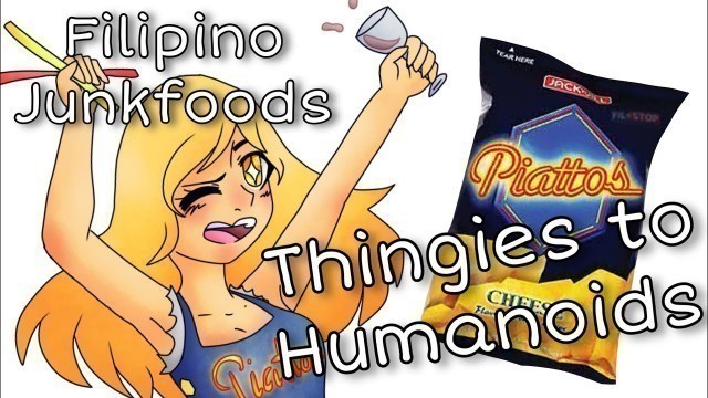 'THINGIES TO HUMANOIDS || filipino junk foods'