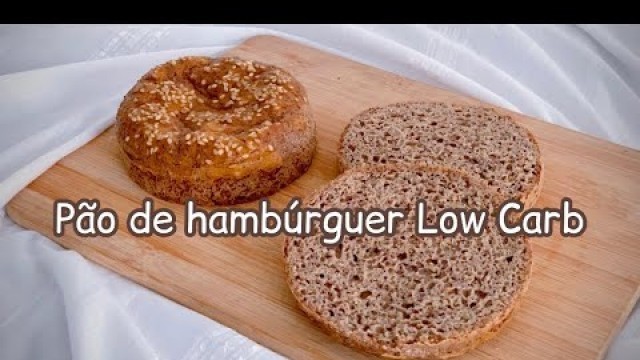 'Pão de hambúrguer Low Carb Super Leve e Macio | Sem Glúten, Sem Leite | Nutritivo e Gostoso'