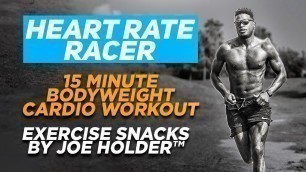 '15 Minute Bodyweight Cardio + Abs | Exercise Snacks by Joe Holder'