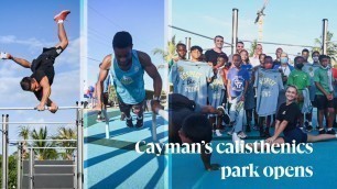 'Cayman’s calisthenics park opens'