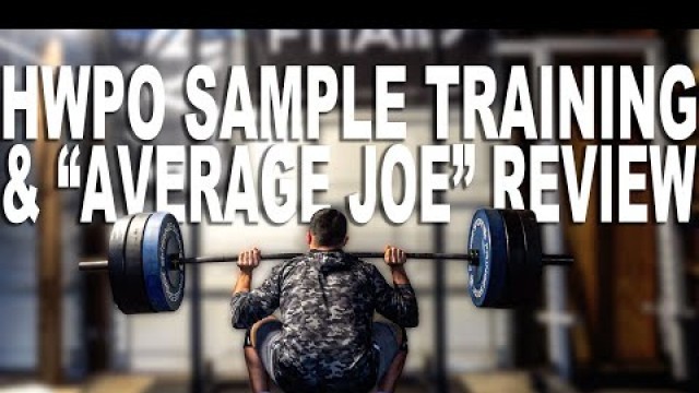 '\"Average Joe\" Review of HWPO Programming - Good for general fitness?'