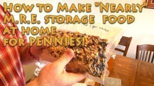 'How to Make Long Term Nearly MREs for PENNIES - storage food - emergency food'