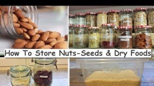 'Dry Food Storage- How To Store Nuts- Seeds And Dried Fruits (Kitchen Organizing And Storage Ideas)'