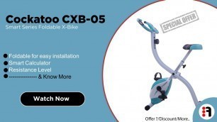'Cockatoo CXB-05 | Review, Smart Series Foldable X-Bike (Exercise Bike/Cycle) @ Best Price in India'