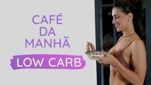 'CAFÉ DA MANHÃ LOW CARB SUPER SAUDÁVEL! - Receita Fitness'