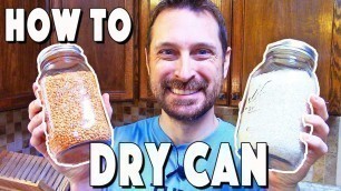 'Dry Canning Beans And Rice For Long Term Storage (How To)'