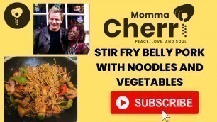 'Momma Cherri\'s Pork Belly and Noodle Stir Fry (Quick & Easy)!'