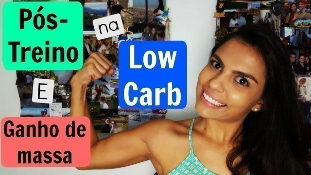 'Pós treino e ganho de massa na Low Carb | Você Mais Fitness'