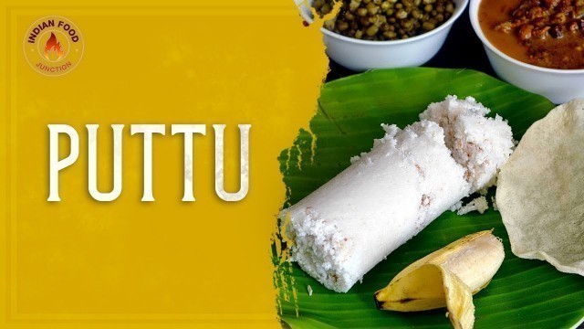 'How To Make Puttu  | Homemade Puttu Recipe In Tamil | Indian Food Junction'