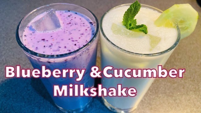 '2 Easy Milkshake Recipe | Cucumber Milkshake | Blueberry Milkshake | Milkshake | Mouli\'s Food Lab'