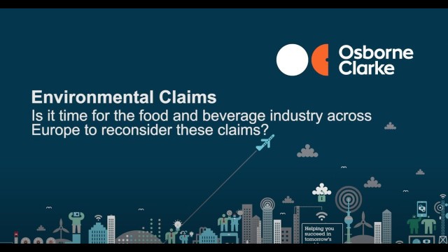 'Environmental Claims - Is it time for the food and beverage industry across Europe to reconsider?'